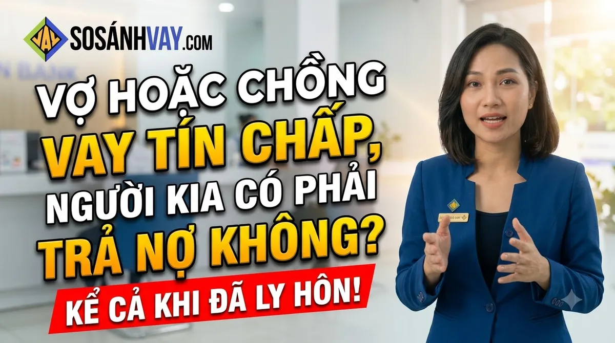 Vợ hoặc chồng vay tín chấp người kia có phải trả nợ không: Phân định nợ chung và nợ riêng theo pháp luật
